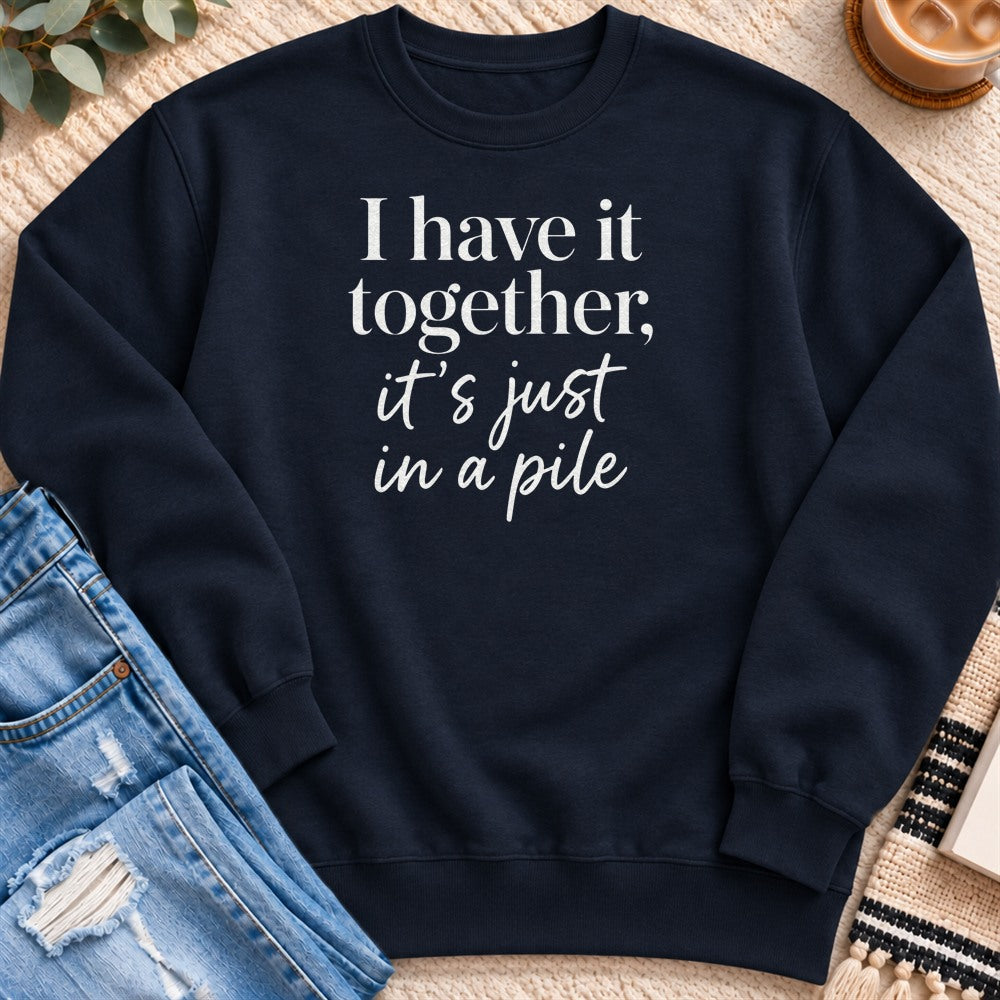 I Have it Together, in a Pile Sweatshirt in Navy - Quiet Chaos Co unisex mental health sweatshirt