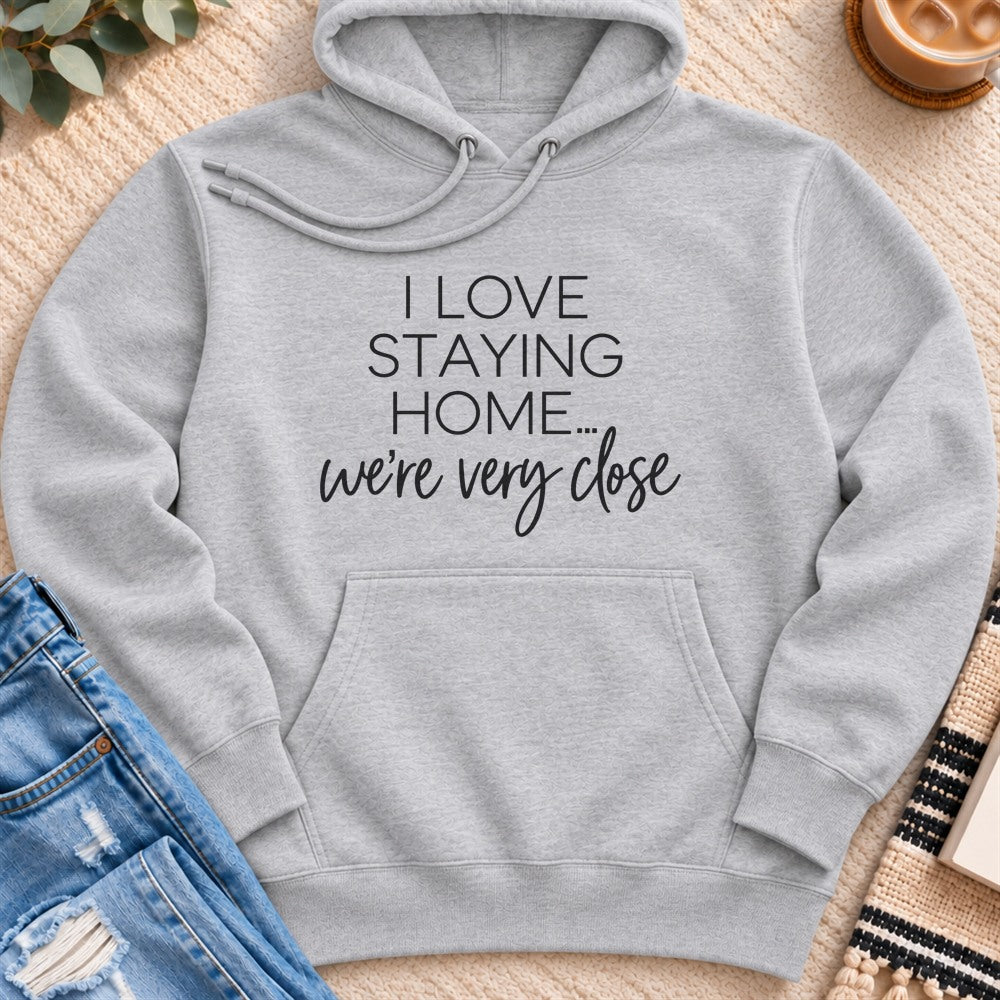 I Love Staying Home, We're Very Close Premium Hoodie in Heather Grey - Quiet Chaos Co unisex mental health hoodie