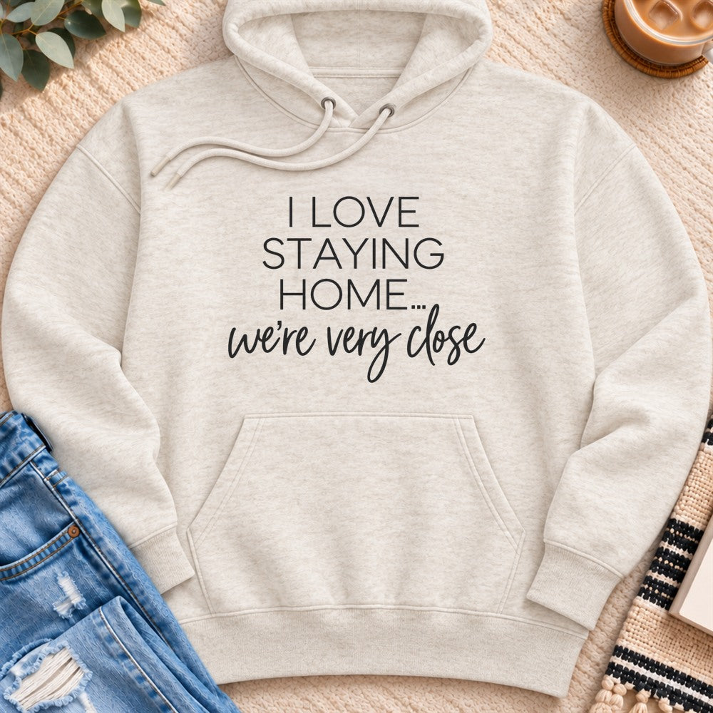 I Love Staying Home, We're Very Close Premium Hoodie in Oatmeal Heather - Quiet Chaos Co unisex mental health hoodie