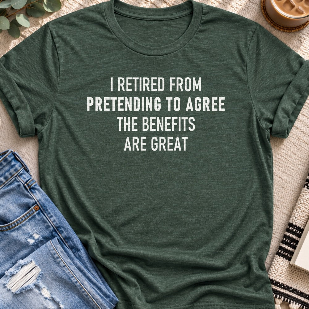 I Retired From Pretending to Agree T-Shirt in Heather Forest - Quiet Chaos Co unisex mental health tee