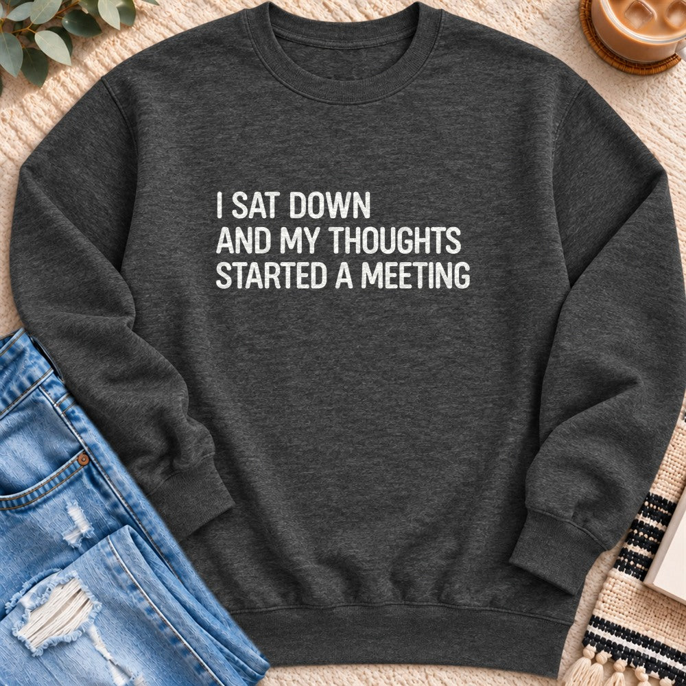 I Sat Down and My Thoughts Started a Meeting Sweatshirt in Charcoal Heather - Quiet Chaos Co unisex mental health sweatshirt