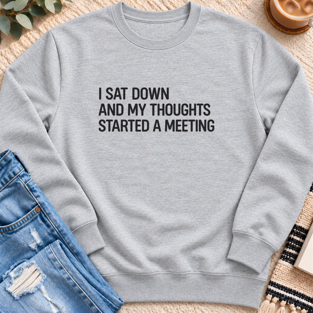 I Sat Down and My Thoughts Started a Meeting Sweatshirt in Heather Grey - Quiet Chaos Co unisex mental health sweatshirt