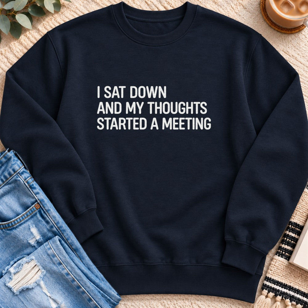 I Sat Down and My Thoughts Started a Meeting Sweatshirt in Navy - Quiet Chaos Co unisex mental health sweatshirt