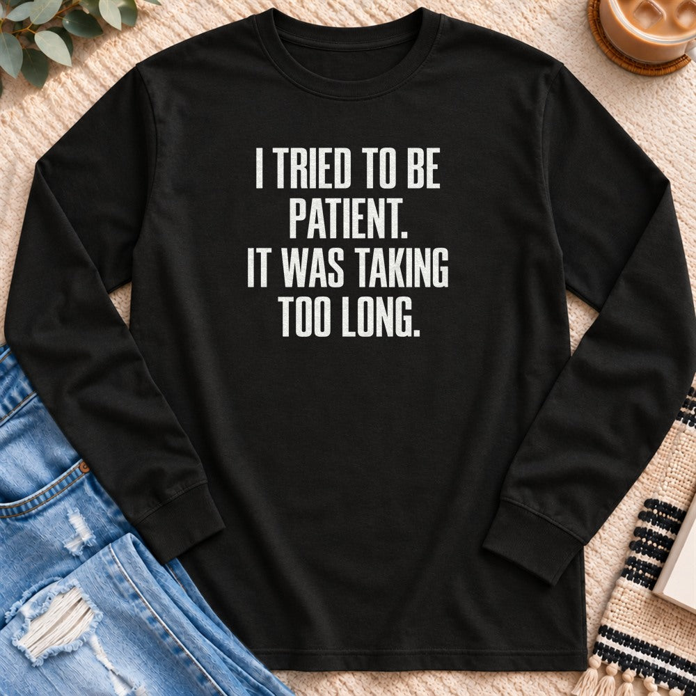 I Tried to Be Patient Long Sleeve in Black - Quiet Chaos Co unisex mental health long sleeve tee