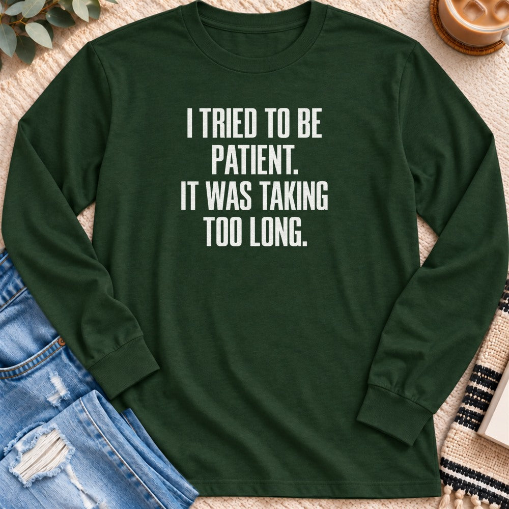 I Tried to Be Patient Long Sleeve in Forest Green - Quiet Chaos Co unisex mental health long sleeve tee