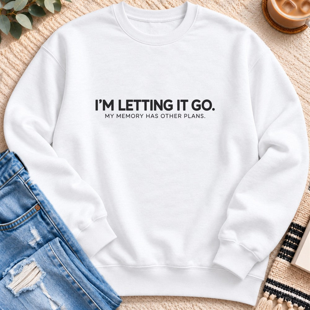 I'm Letting It Go, Memory Has Other Plans Sweatshirt in White - Quiet Chaos Co unisex mental health sweatshirt