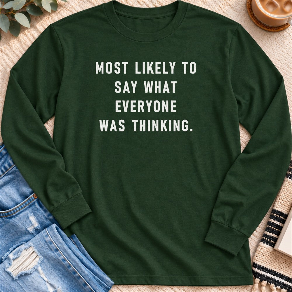 Most Likely to Say What Everyone Was Thinking Long Sleeve in Forest Green - Quiet Chaos Co unisex mental health long sleeve tee