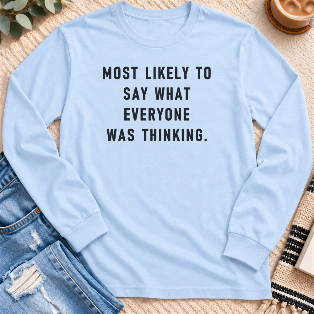 Most Likely to Say What Everyone Was Thinking Long Sleeve in Light Blue - Quiet Chaos Co unisex mental health long sleeve tee