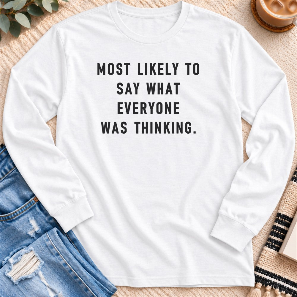 Most Likely to Say What Everyone Was Thinking Long Sleeve in White - Quiet Chaos Co unisex mental health long sleeve tee