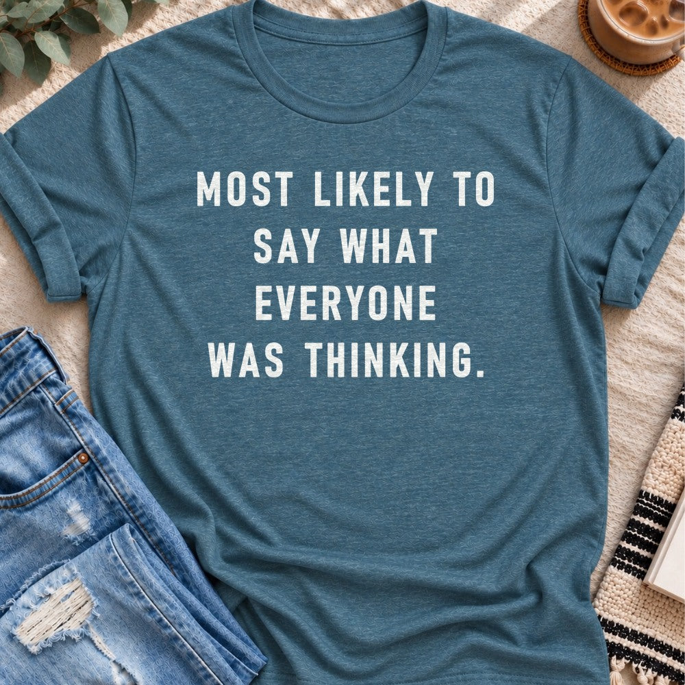 Most Likely to Say What Everyone Was Thinking T-Shirt in Heather Deep Teal - Quiet Chaos Co unisex mental health tee
