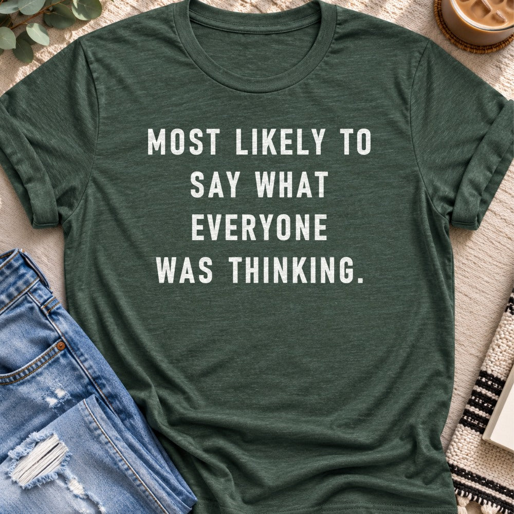Most Likely to Say What Everyone Was Thinking T-Shirt in Heather Forest - Quiet Chaos Co unisex mental health tee