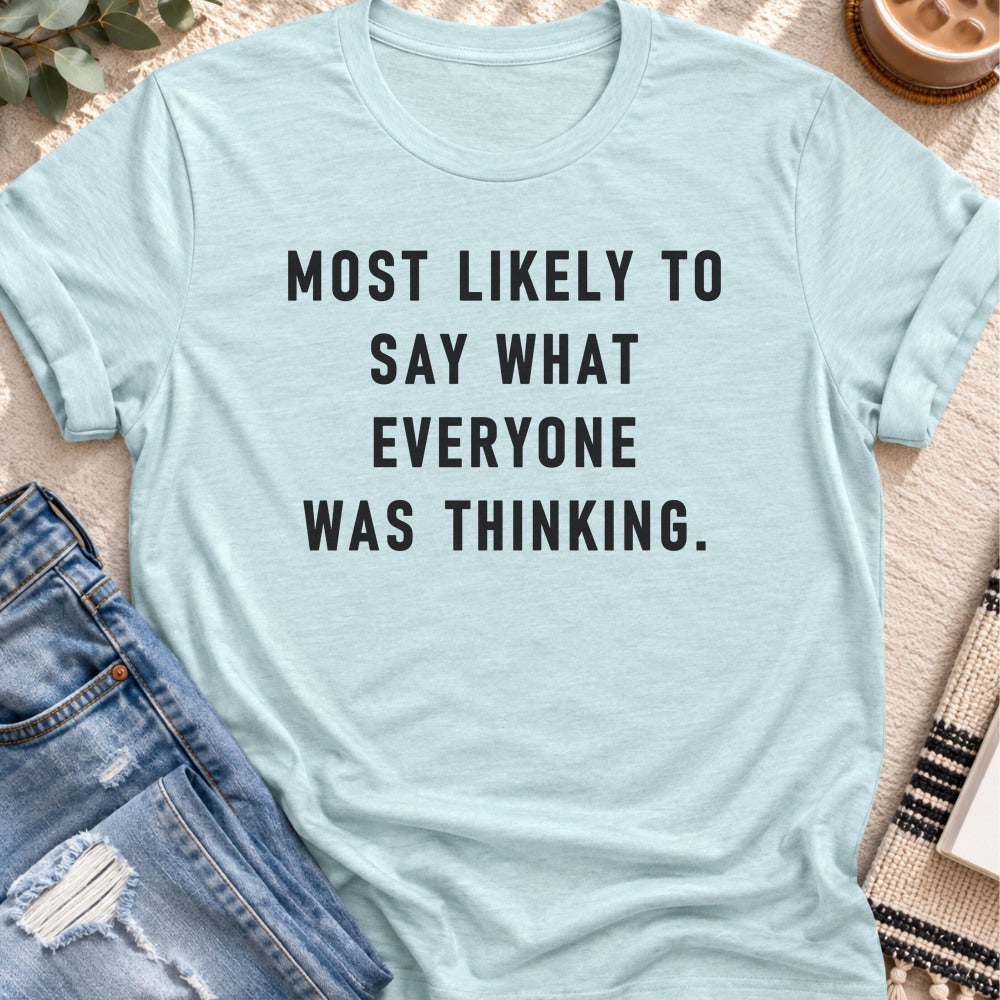 Most Likely to Say What Everyone Was Thinking T-Shirt in Heather Prism Ice Blue - Quiet Chaos Co unisex mental health tee