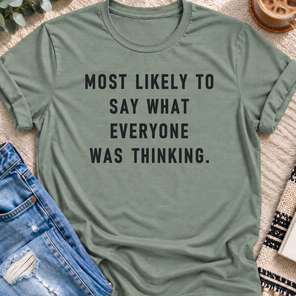 Most Likely to Say What Everyone Was Thinking T-Shirt in Sage - Quiet Chaos Co unisex mental health tee