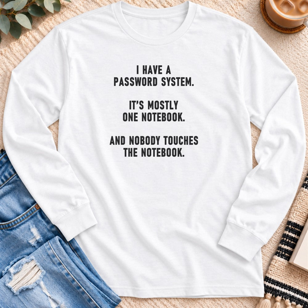 My Password System Is One Notebook Long Sleeve in White - Quiet Chaos Co unisex mental health long sleeve tee