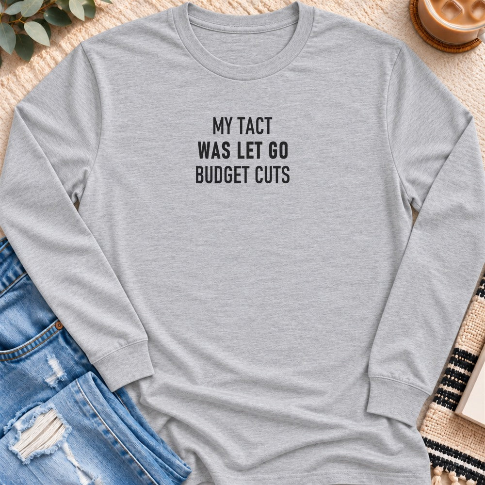 My Tact Was Let Go, Budget Cuts Long Sleeve in Sport Grey - Quiet Chaos Co unisex mental health long sleeve tee