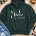 Nah, I'm Good Premium Hoodie in Sports Green - Quiet Chaos Co unisex mental health hoodie