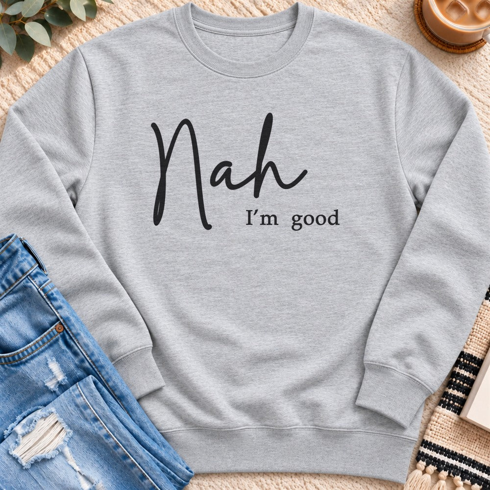 Nah, I'm Good Sweatshirt in Heather Grey - Quiet Chaos Co unisex mental health sweatshirt