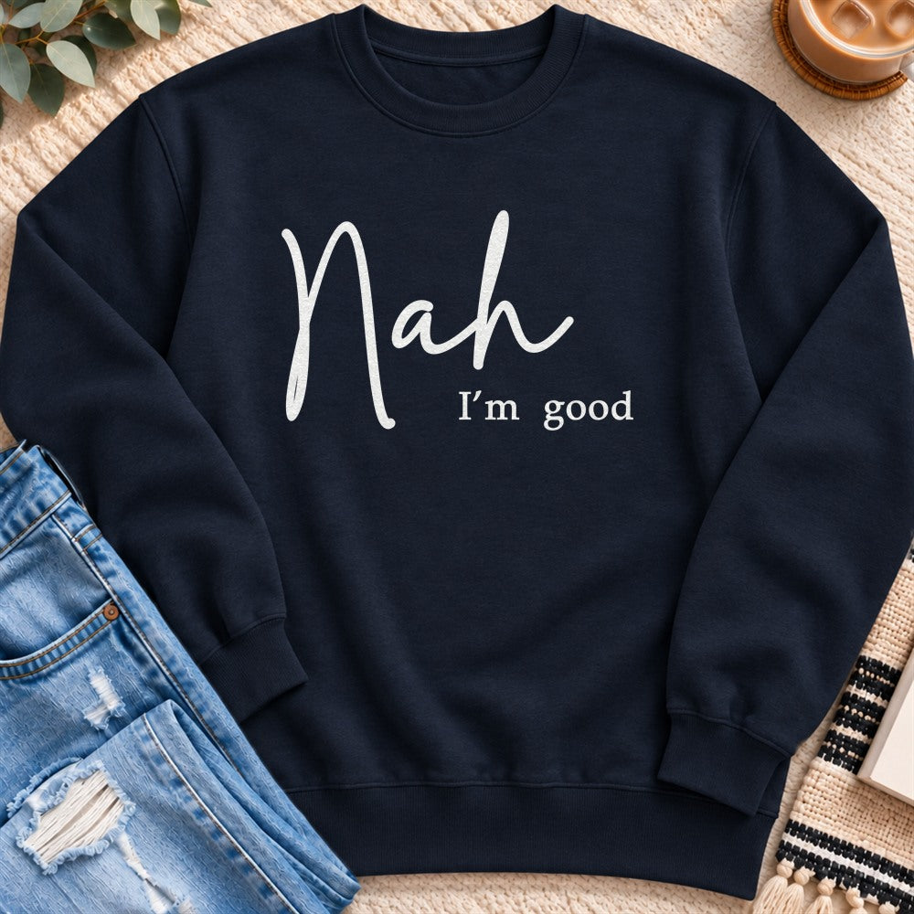 Nah, I'm Good Sweatshirt in Navy - Quiet Chaos Co unisex mental health sweatshirt