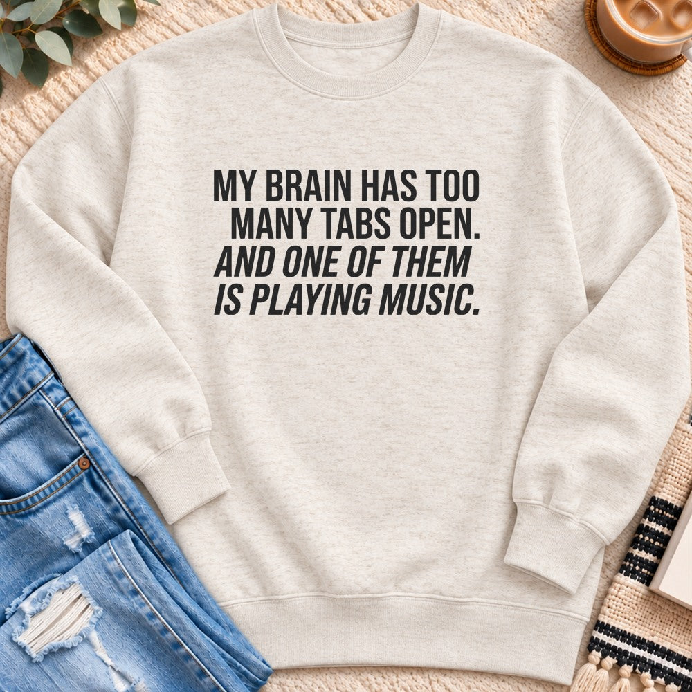 One Tab Is Playing Music Sweatshirt in Oatmeal Heather - Quiet Chaos Co unisex mental health sweatshirt