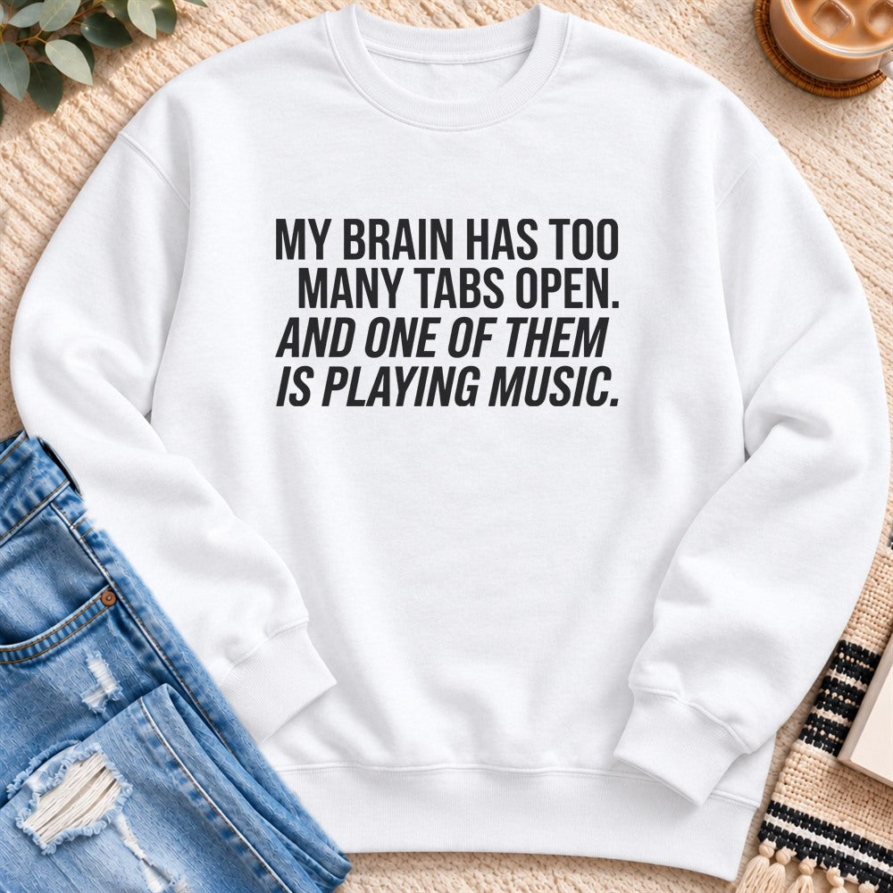 One Tab Is Playing Music Sweatshirt in White - Quiet Chaos Co unisex mental health sweatshirt