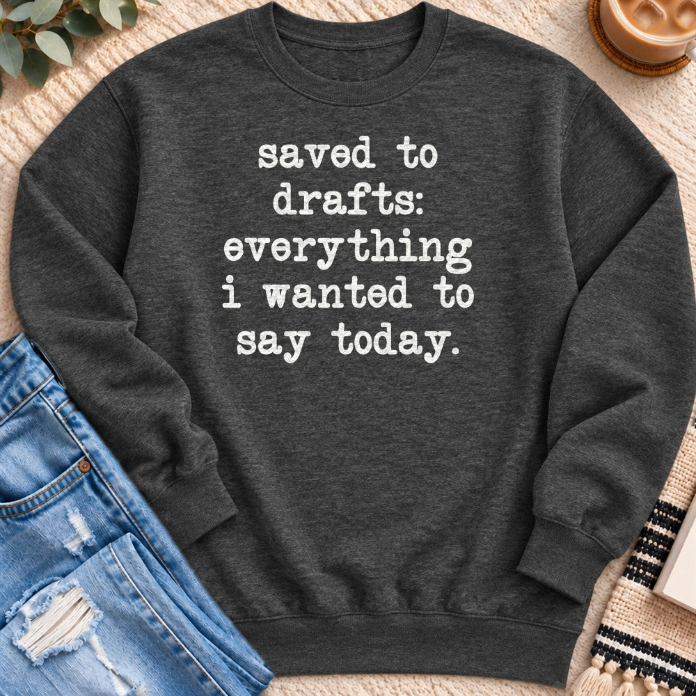 Saved to Drafts, Everything I Wanted to Say Sweatshirt in Charcoal Heather - Quiet Chaos Co unisex mental health sweatshirt