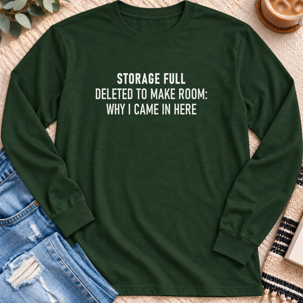 Storage Full, Deleted Why I Came in Here Long Sleeve in Forest Green - Quiet Chaos Co unisex mental health long sleeve tee