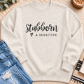 Stubborn & Sensitive Sweatshirt in Oatmeal Heather - Quiet Chaos Co unisex mental health sweatshirt