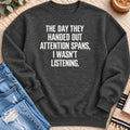 The Day They Handed out Attention Spans Sweatshirt in Charcoal Heather - Quiet Chaos Co unisex mental health sweatshirt