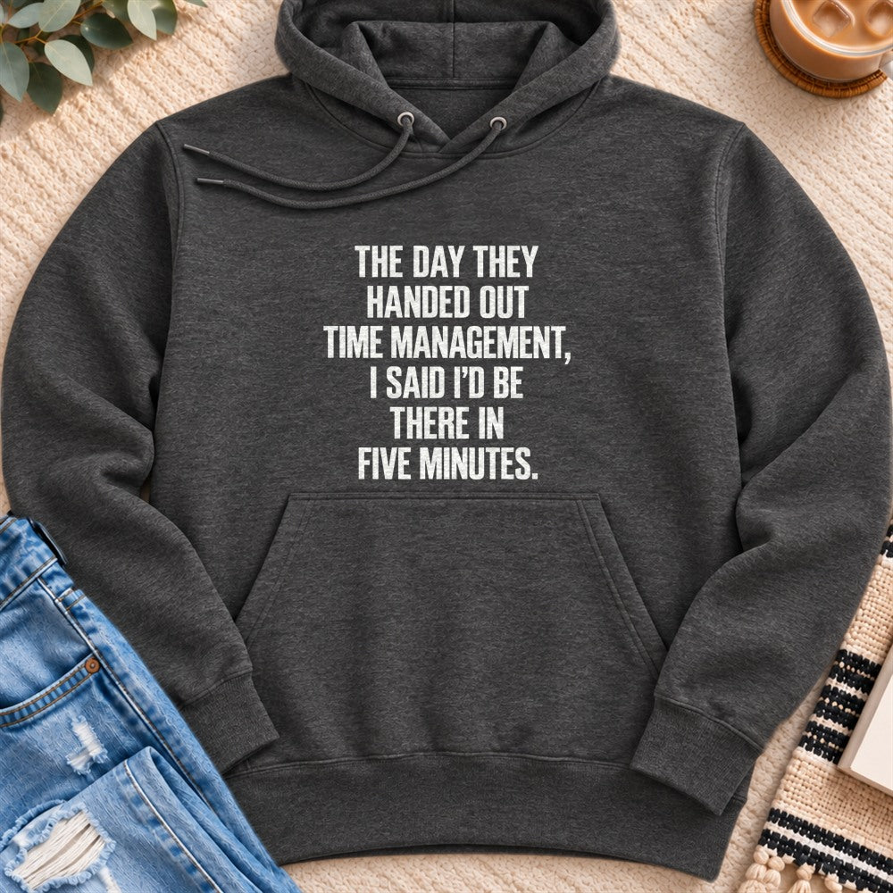 The Day They Handed out Time Management Premium Hoodie in Charcoal Heather - Quiet Chaos Co unisex mental health hoodie