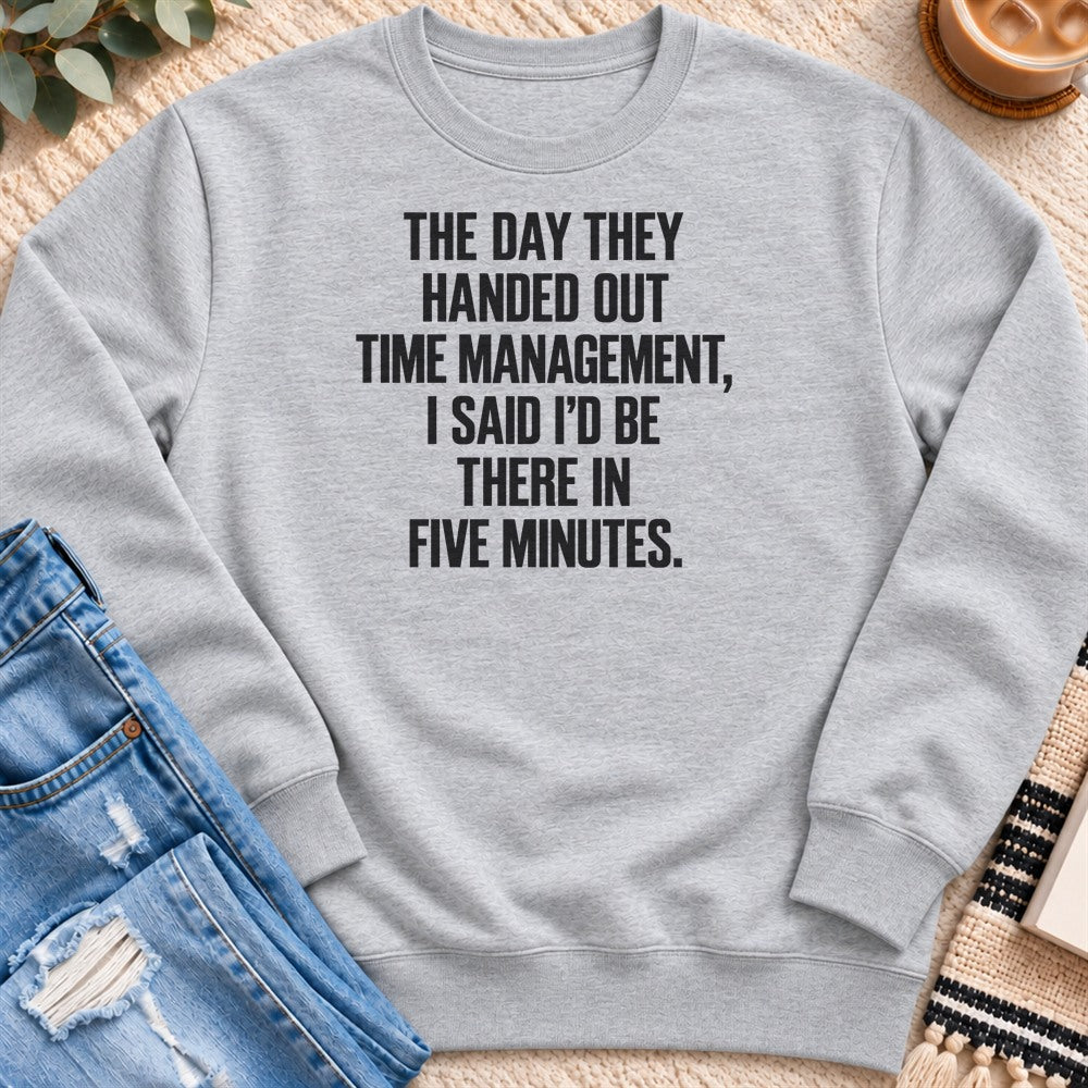 The Day They Handed out Time Management Sweatshirt in Heather Grey - Quiet Chaos Co unisex mental health sweatshirt