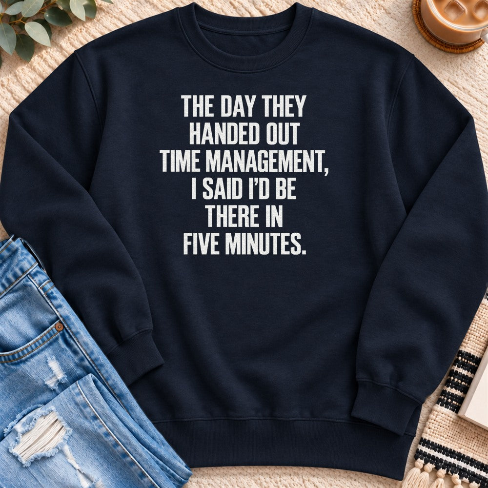 The Day They Handed out Time Management Sweatshirt in Navy - Quiet Chaos Co unisex mental health sweatshirt