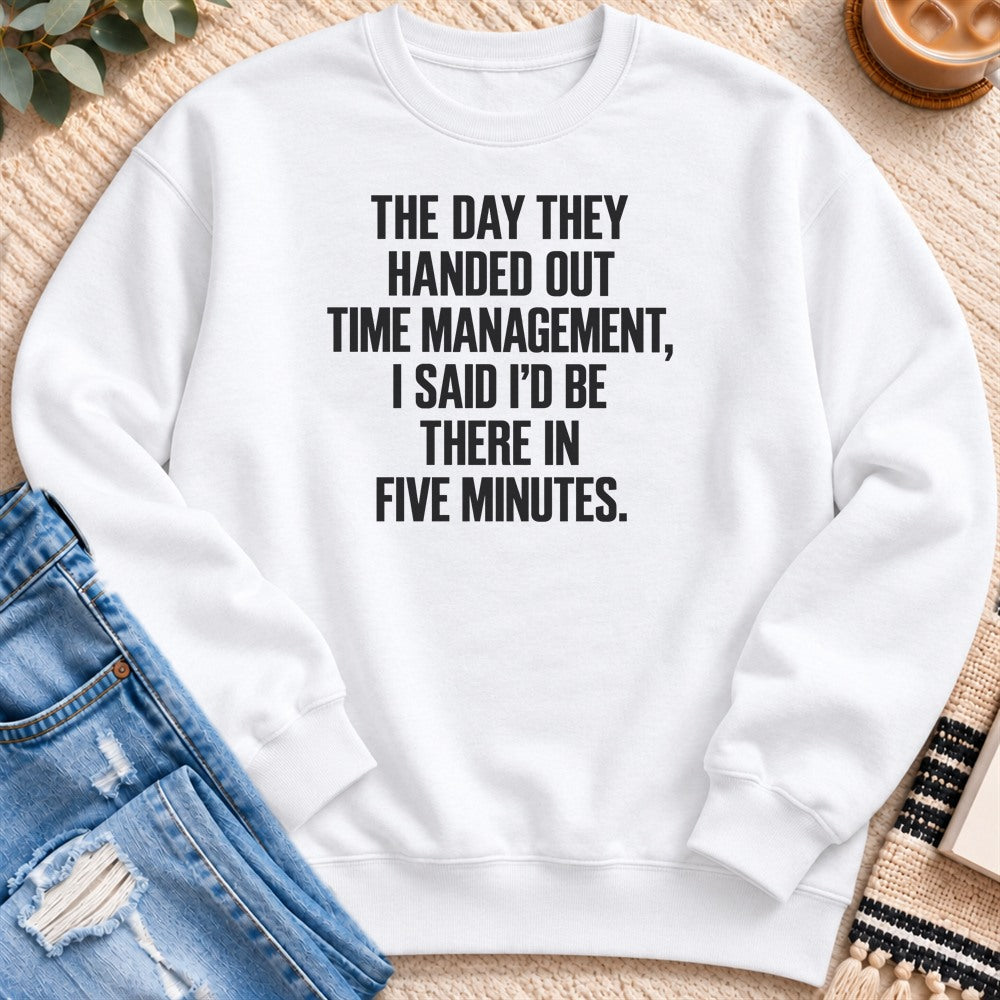 The Day They Handed out Time Management Sweatshirt in White - Quiet Chaos Co unisex mental health sweatshirt