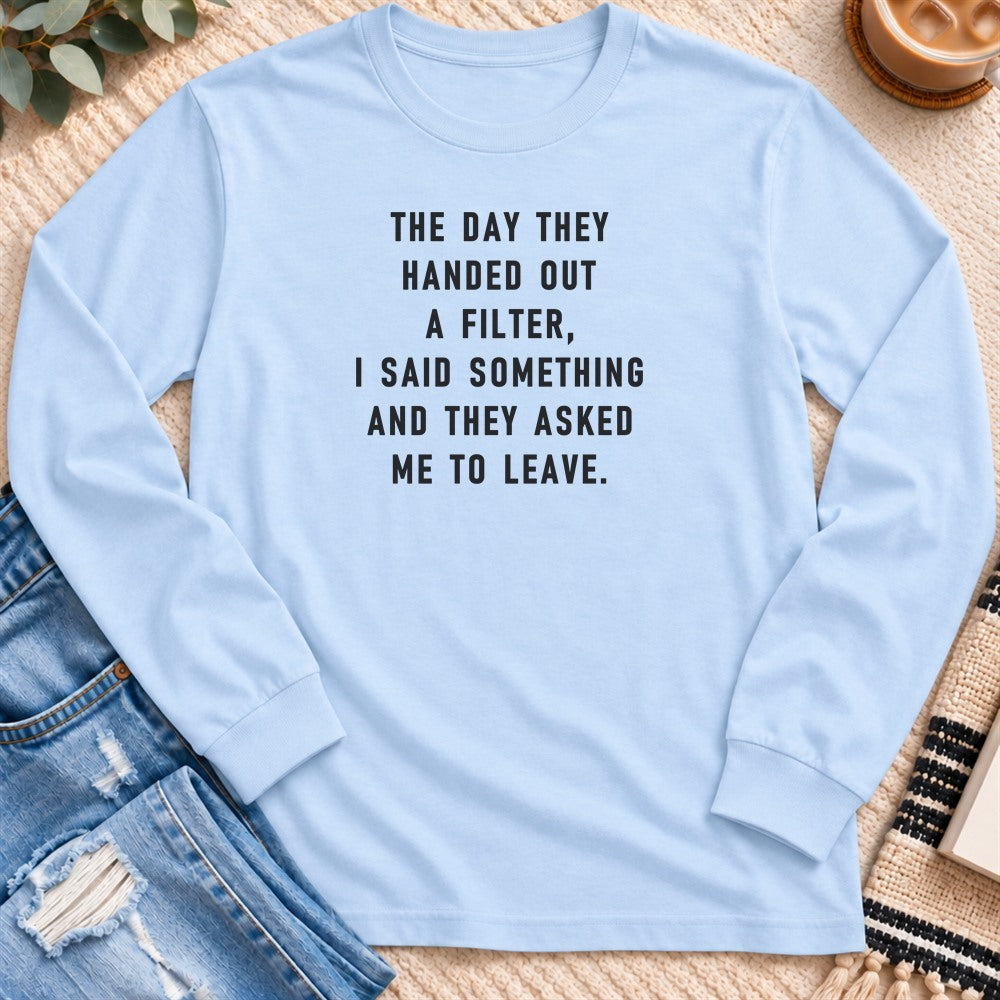 The Day They Handed out a Filter Long Sleeve in Light Blue - Quiet Chaos Co unisex mental health long sleeve tee