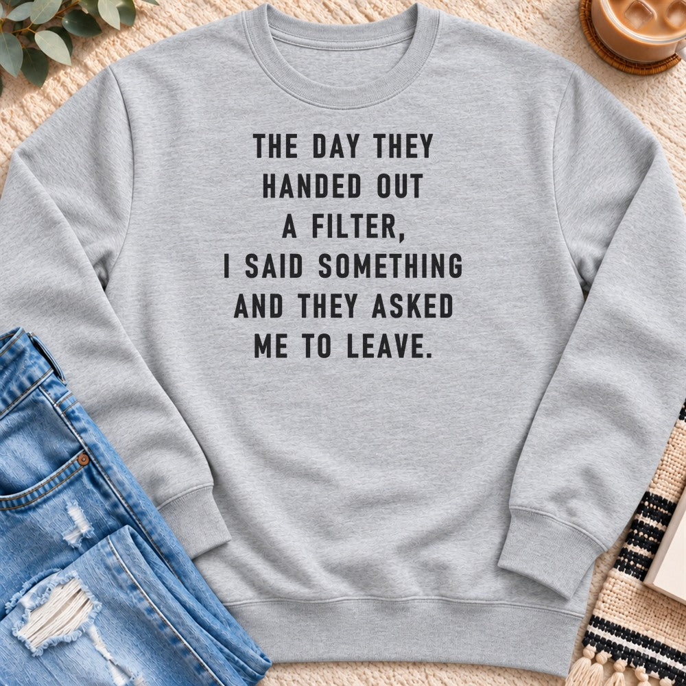 The Day They Handed out a Filter Sweatshirt in Heather Grey - Quiet Chaos Co unisex mental health sweatshirt