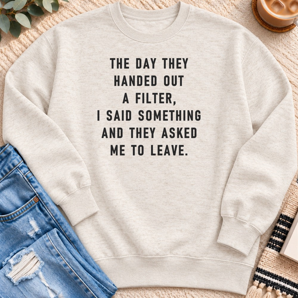 The Day They Handed out a Filter Sweatshirt in Oatmeal Heather - Quiet Chaos Co unisex mental health sweatshirt