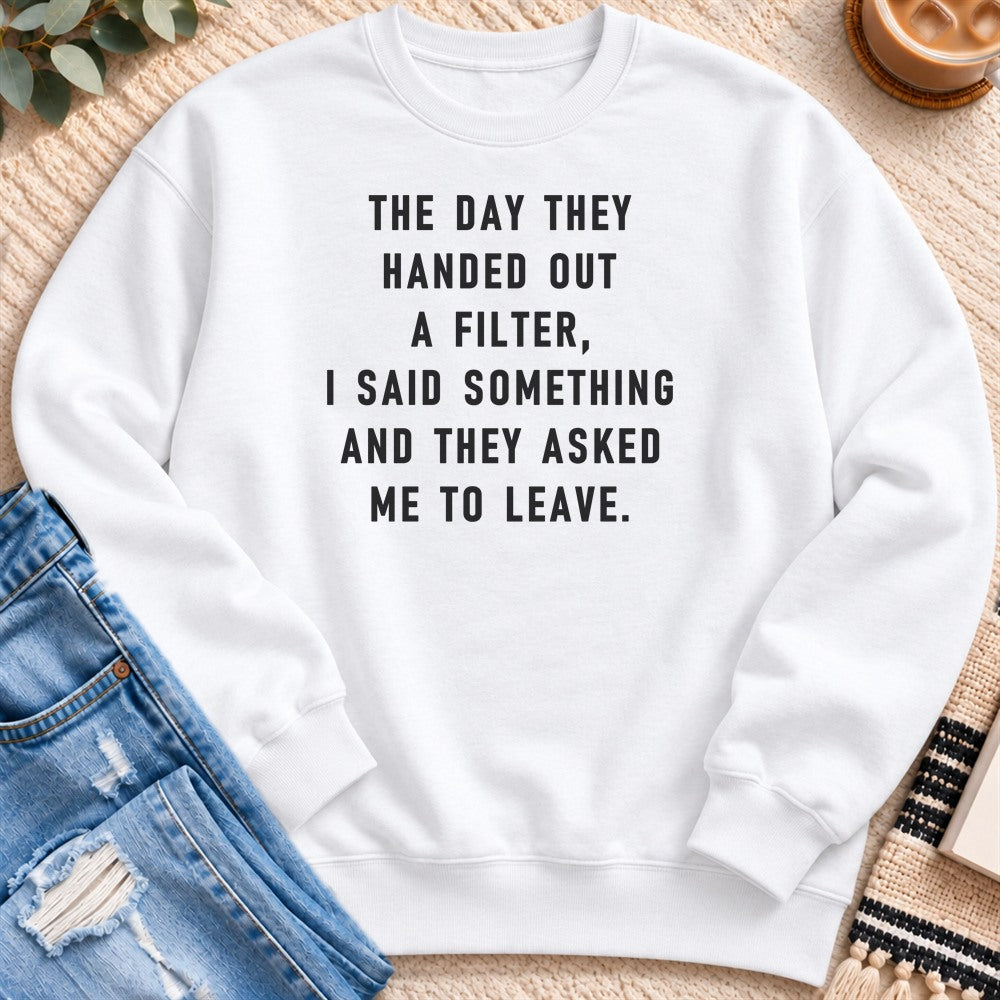 The Day They Handed out a Filter Sweatshirt in White - Quiet Chaos Co unisex mental health sweatshirt