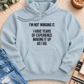 Years of Experience Making It Up Premium Hoodie in Blue Mist - Quiet Chaos Co unisex mental health hoodie