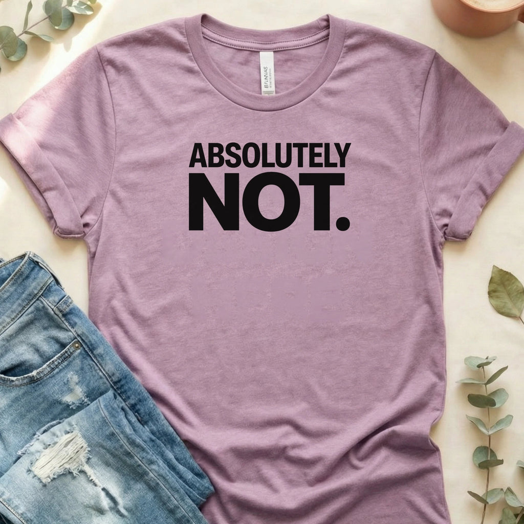 Absolutely Not T-Shirt – Heather Prism Lilac Bella Canvas Unisex Tee | Quiet Chaos Co