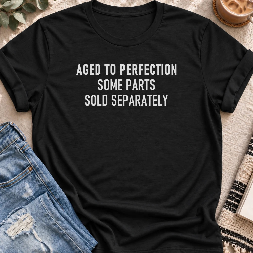 Aged to Perfection, Parts Sold Separately T-shirt in Black - Quiet Chaos Co unisex mental health tee