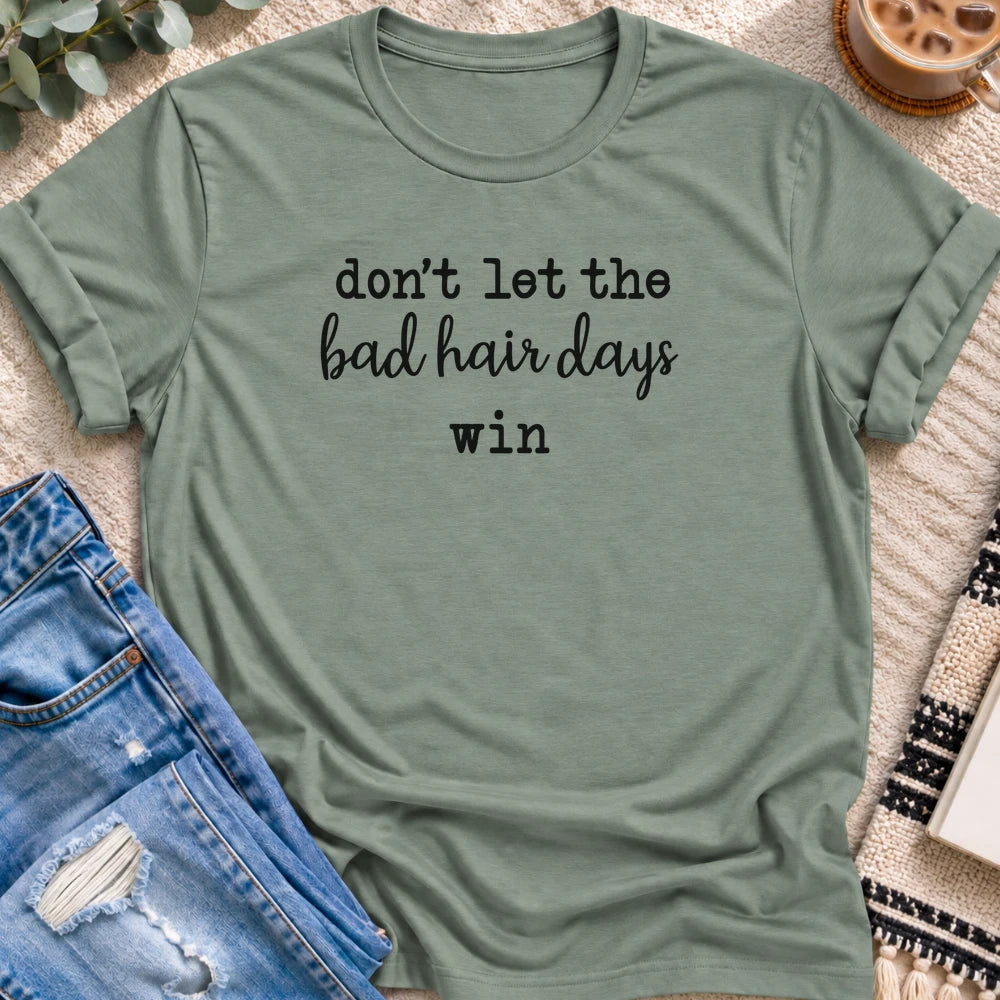 Don't Let the Bad Hair Days Win T-shirt in Sage - Quiet Chaos Co unisex mental health tee