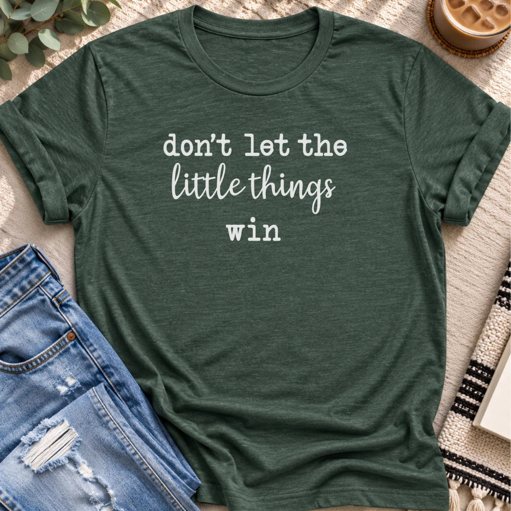 Don't Let the Little Things Win T-shirt in Heather Forest - Quiet Chaos Co unisex mental health tee