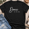 Done for the Day T-shirt in Black - Quiet Chaos Co unisex mental health tee