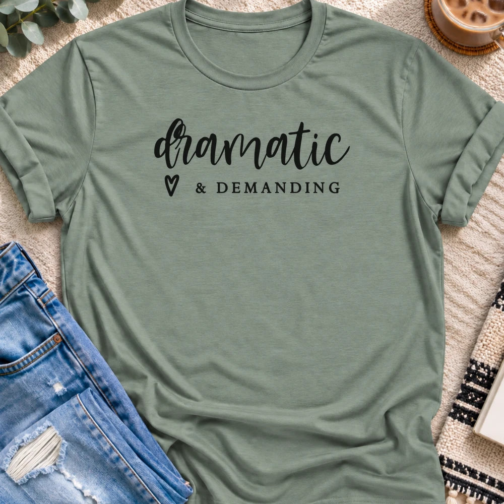 Dramatic & Demanding T-shirt in Sage - Quiet Chaos Co unisex mental health tee