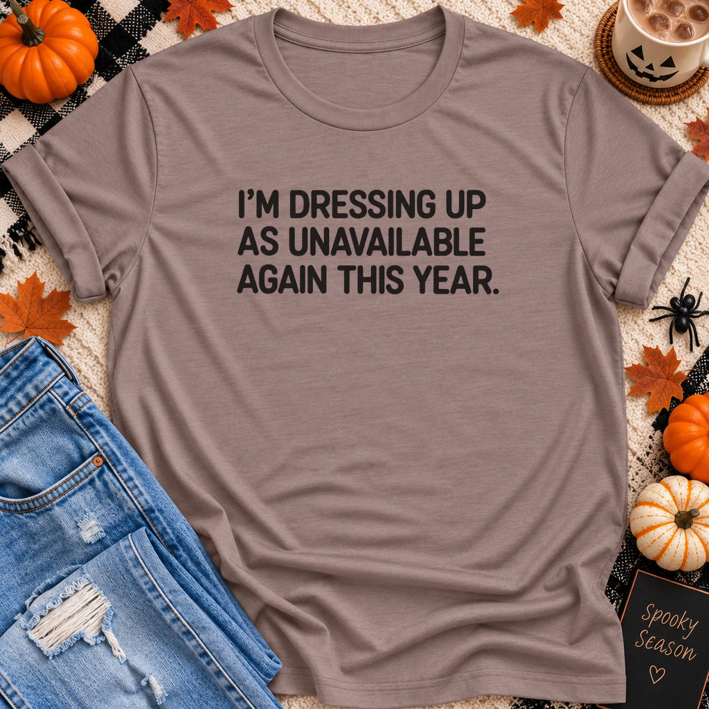 Dressing Up as Unavailable Again T-Shirt in Pebble Brown - Quiet Chaos Co unisex mental health tee