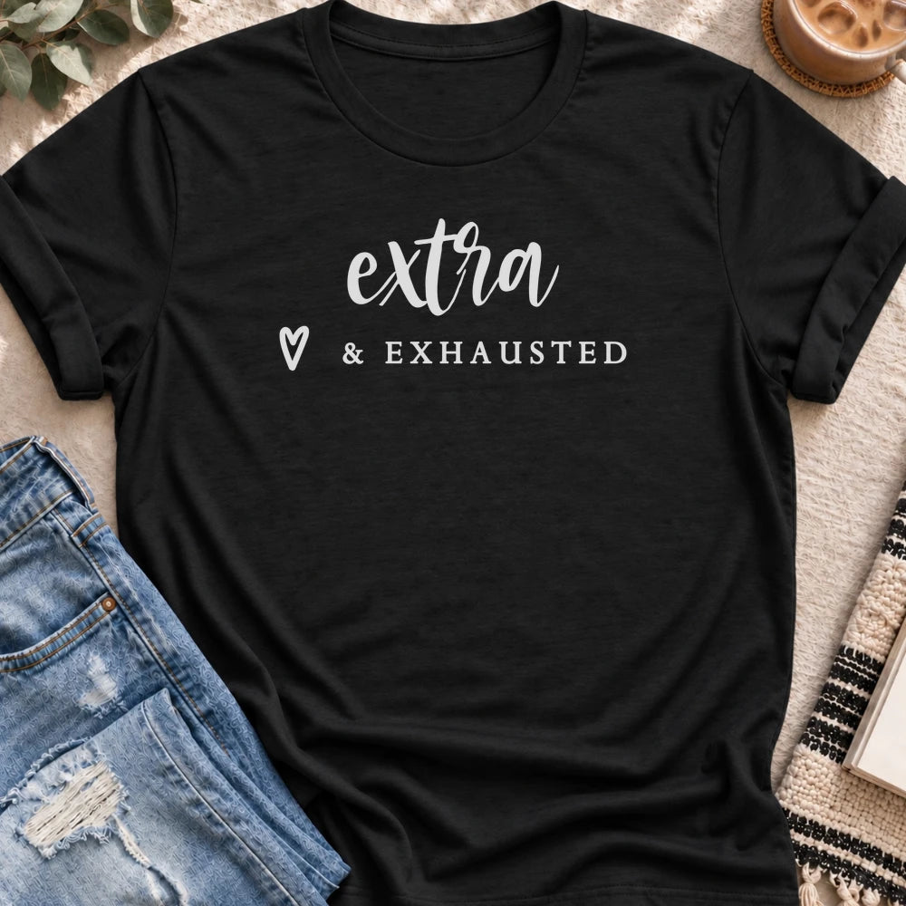 Extra & Exhausted T-shirt in Black - Quiet Chaos Co unisex mental health tee