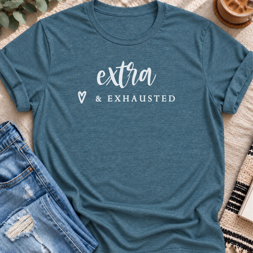 Extra & Exhausted T-shirt in Heather Deep Teal - Quiet Chaos Co unisex mental health tee