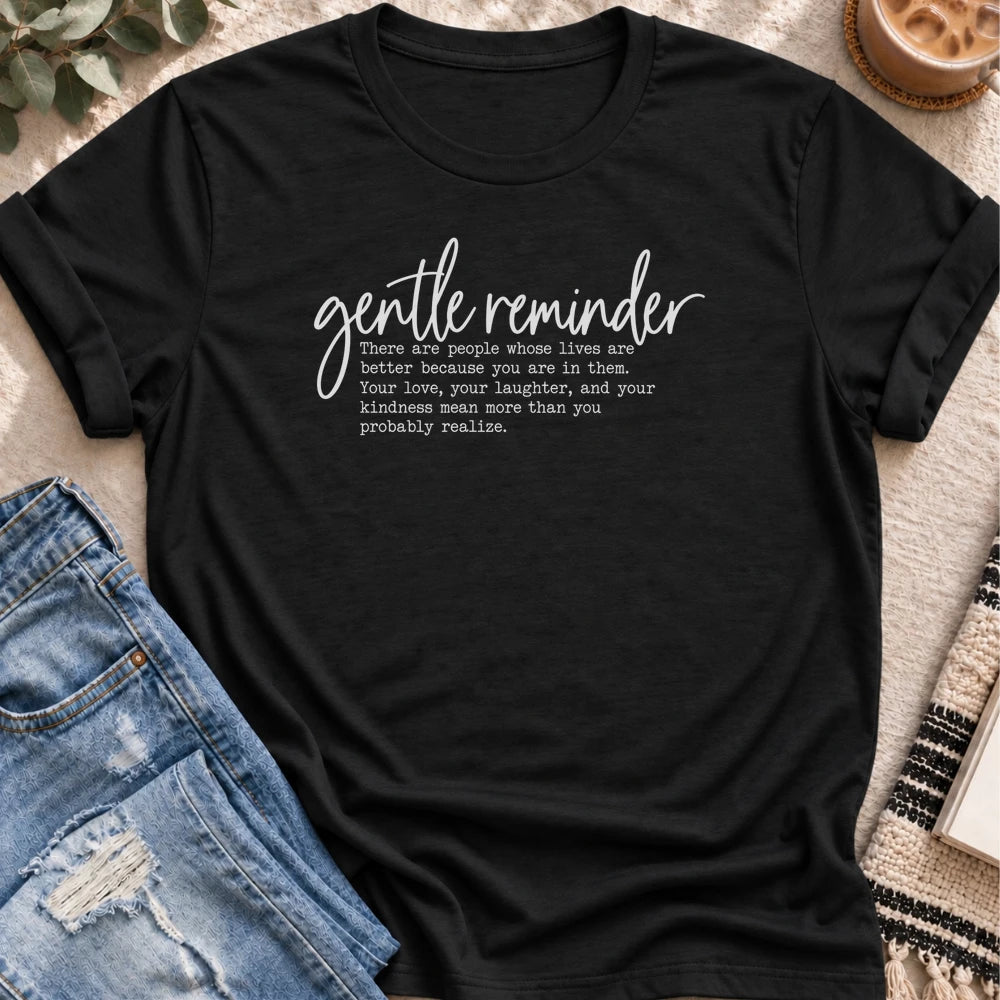 Gentle Reminder T-Shirt in Black - Quiet Chaos Co unisex mental health tee