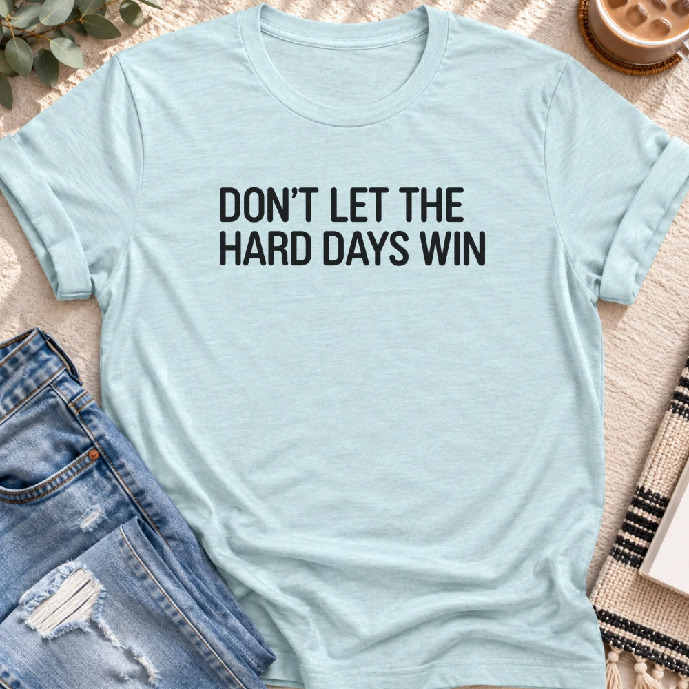 Hard Days Not Winning T-Shirt in Heather Prism Ice Blue - Quiet Chaos Co unisex mental health tee