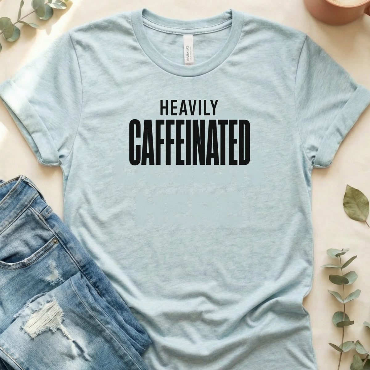 Heavily Caffeinated T-Shirt – Heather Prism Ice Blue Bella Canvas Unisex Tee | Quiet Chaos Co