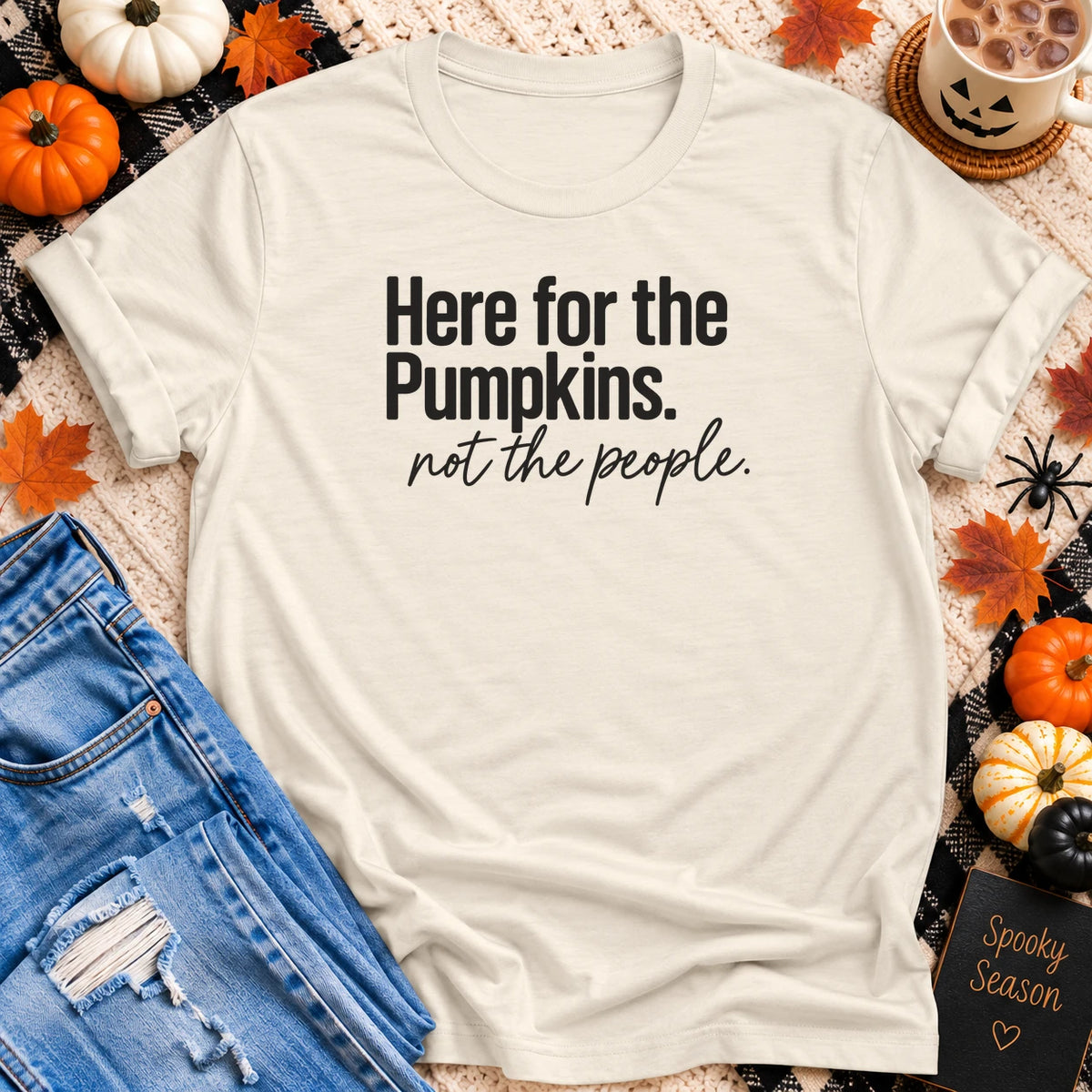 Here for the Pumpkins, Not the People T-Shirt in Natural - Quiet Chaos Co unisex mental health tee